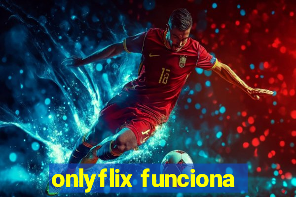 onlyflix funciona